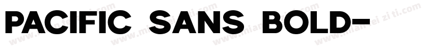 Pacific Sans Bold字体转换
